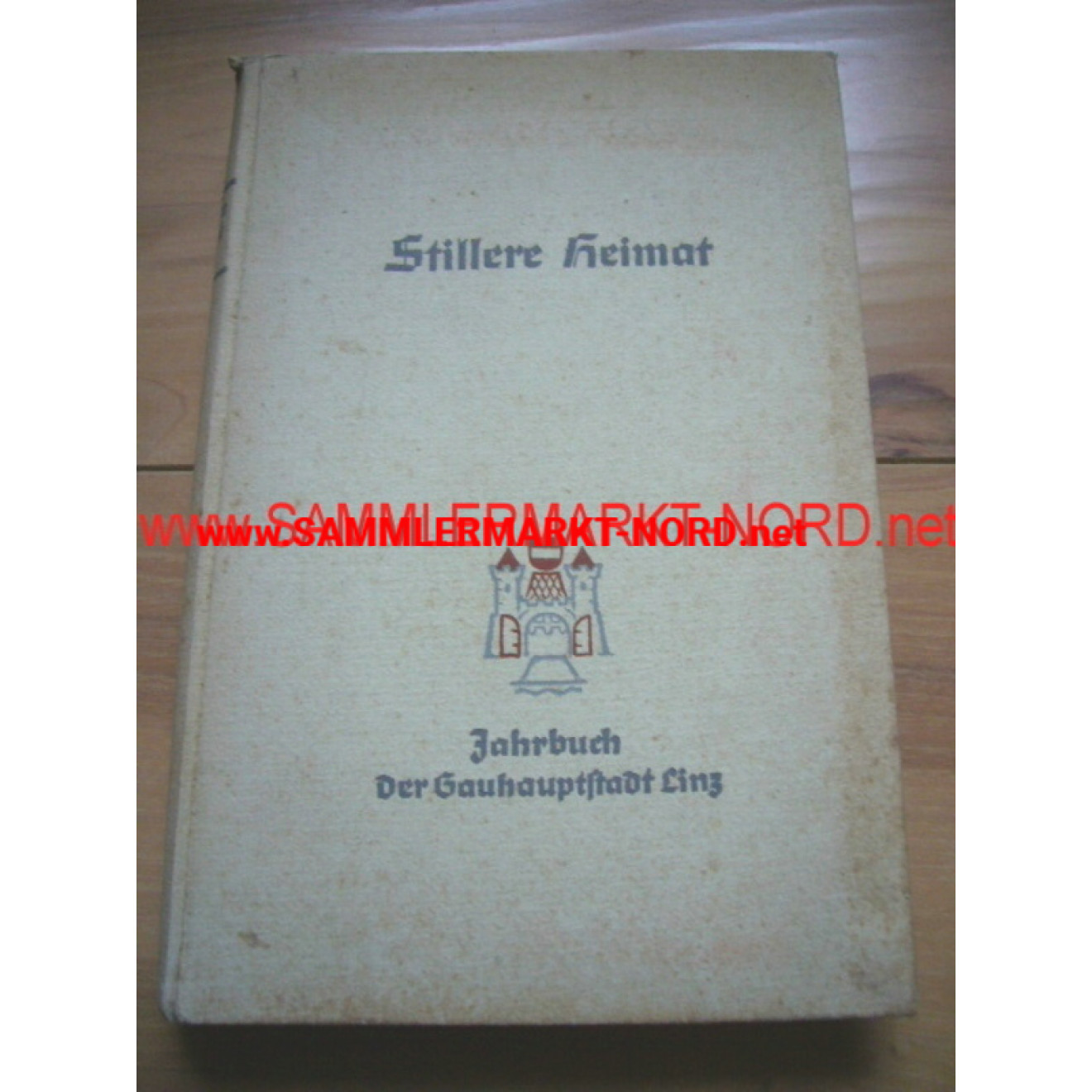 Stillere Heimat - Jahrbuch der Gauhauptstadt Linz