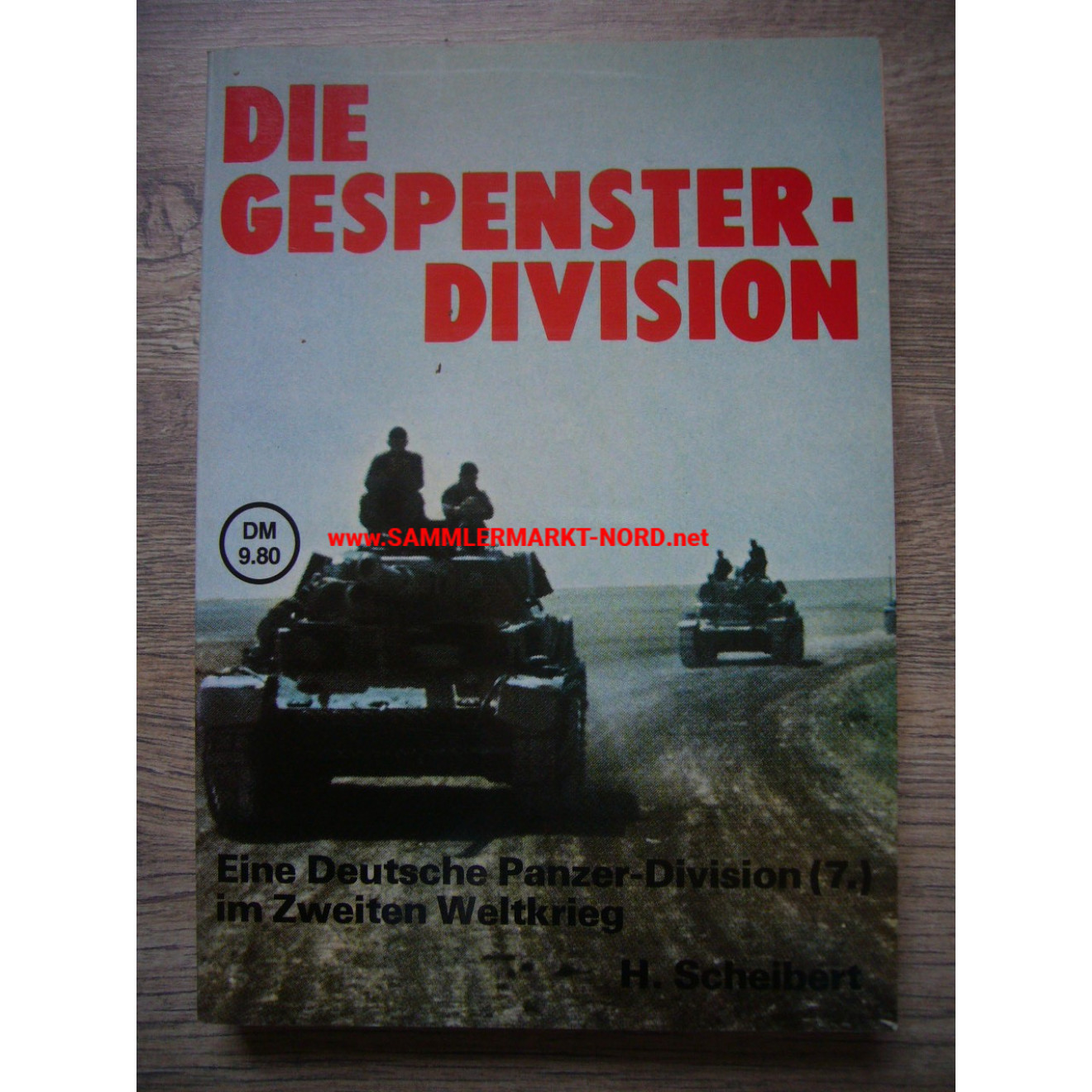 Die Gespenster-Division - Die 7. Panzer Division im 2. Weltkrieg