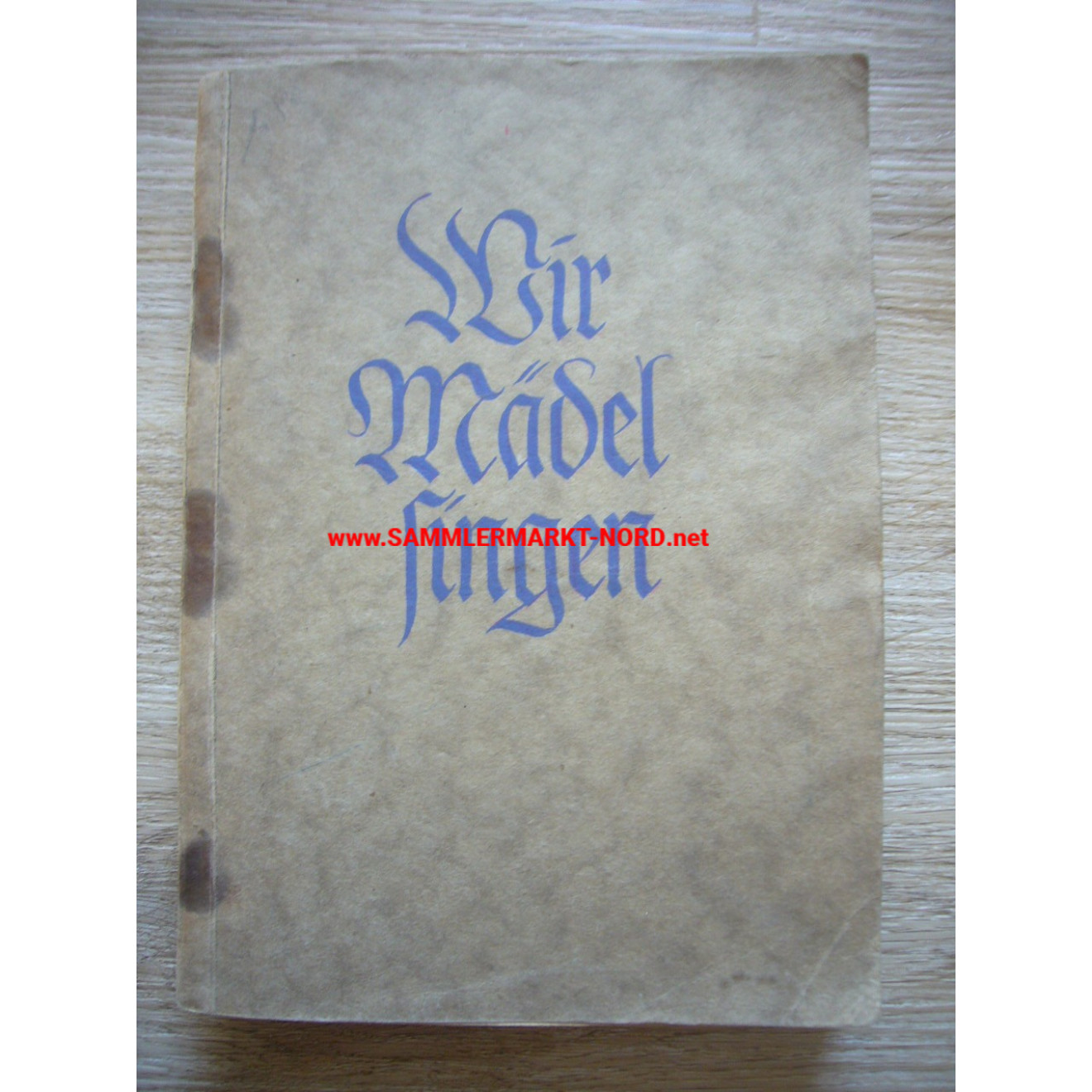 Wir Mädel singen - Songbook of the League of German Girls (BDM)