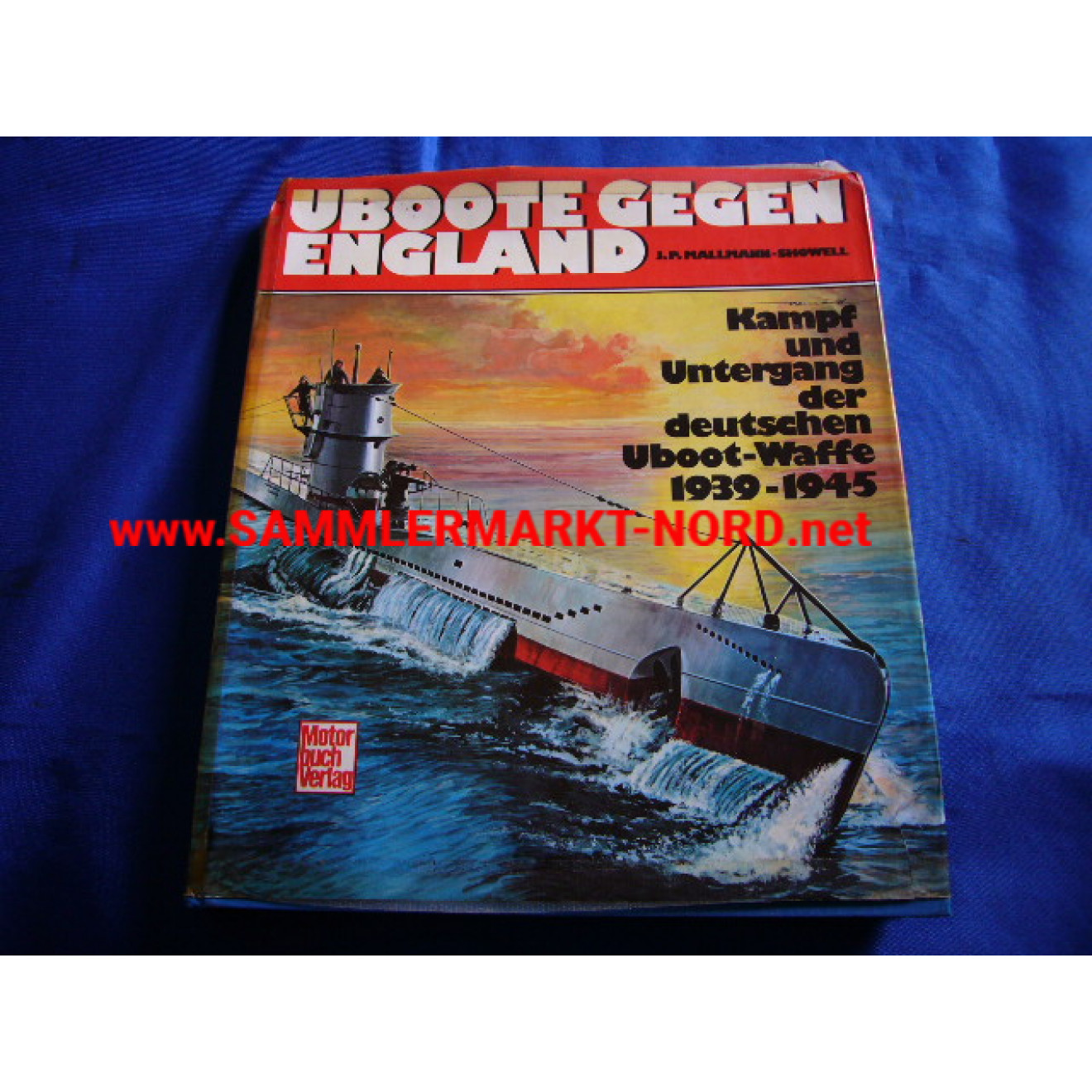 U-Boote gegen England - Kampf und Untergang der deutschen U-Boot