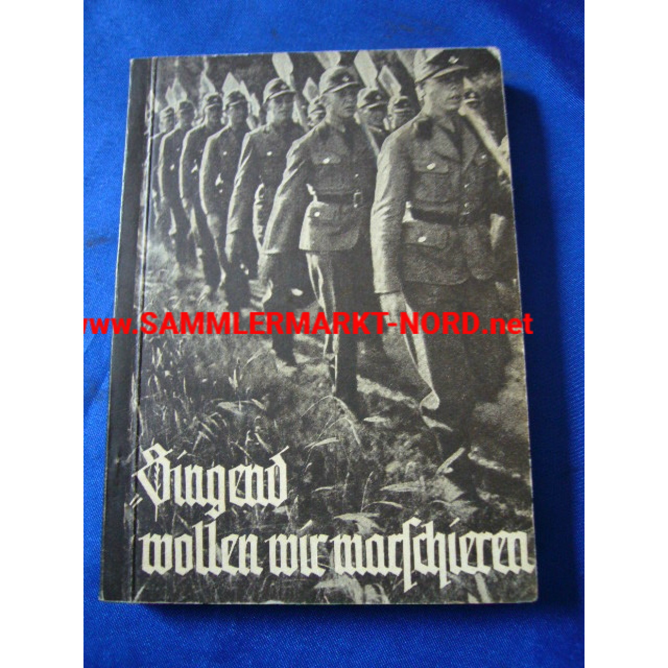 Singend wollen wir marschieren... - Liederbuch des Reichsarbeits