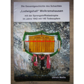 Gesamtgeschichte des Schachtel "Ludwigshall" Wolkramshausen mit Sprengstoffkatastrophe